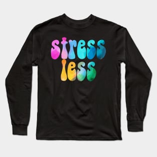 Colorful Stress Less Long Sleeve T-Shirt